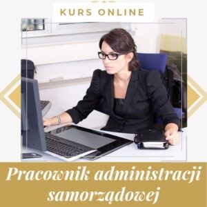 Pracownik administracji samorządowej kurs online