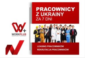 Pracownicy z Ukrainy – leasing – Agencja Pracy WorkPlus